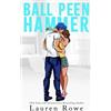 Lauren Rowe Ball Peen Hammer (Tascabile)