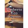 Umberto Eco On Literature (Tascabile)