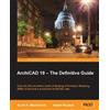 Scott H MacKenzie Adam R Rendek ArchiCAD 19 - The Definitive Guide (Tascabile)