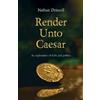 Nathan Driscoll Render Unto Caesar (Tascabile)