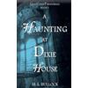 M L Bullock A Haunting at Dixie House (Tascabile) Gulf Coast Paranormal