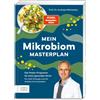 Prof. Dr. Andre Mein Mikrobiom-Masterplan: Das Power-Programm für ei (Tascabile)