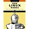 Brian Ward How Linux Works, 3rd Edition (Tascabile)