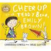 Cressida Cowell Cheer Up Your Teddy Emily Brown (Tascabile) Emily Brown