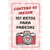 Camila Reyes Contigo Es Mejor 101 Retos para Parejas (Tascabile)