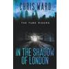 Chris Ward In the Shadow of London (Tascabile) Tube Riders