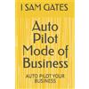 I Sam Gates ( Shaviin Arjun ) Arjun Auto Pilot Mode of Business (Tascabile)