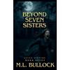 M L Bullock Beyond Seven Sisters (Tascabile) Seven Sisters