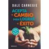 Dale Carnegie Acepta el cambio para lograr el éxito / Accept Change (Tascabile)