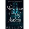 M L Bullock The Maelstrom of the Leaf Academy (Tascabile) Gulf Coast Paranormal