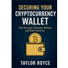 Taylor Royce Securing Your Cryptocurrency Wallet (Tascabile) Books on Tech