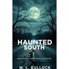 M L Bullock Haunted South (Tascabile)