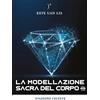 Stazione Celeste La modellazione sacra del corpo