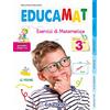 Edizioni Educando Educamat. Esercizi di matematica. Per la 3ª classe della Scuola elementare