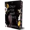 C.P. Harris C.P. Harris Only the Small Bones (Tascabile)