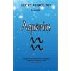 Lani Sharp Lucky Astrology - Aquarius (Tascabile) Lucky Astrology