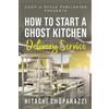 Hitachi Choparazzi How To Start a Ghost Kitchen Delivery Service (Tascabile)