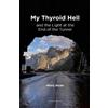 Hilary Wyatt My Thyroid Hell (Tascabile)