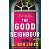 Alison James The Good Neighbour: A totally gripping and addictive ps (Tascabile)