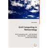 Felix Schüller Grid Computing in Meteorology (Tascabile)