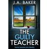 J A Baker The Guilty Teacher (Tascabile)