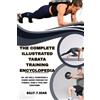 Billy T Joan The Complete Illustrated Tabata Training Encyclopedia (Tascabile)