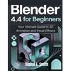 Signal E Smith Blender 4.4 for Beginners (Tascabile)