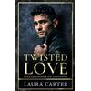 Laura Carter Twisted Love (Copertina rigida)