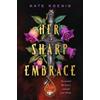 Kate Koenig Her Sharp Embrace (Copertina rigida) Nightshades