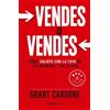 Grant Cardone Vendes o vendes: Cómo salirte con la tuya en los negoc (Tascabile)