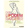 Dr. med. Floria Der Lipödem Ratgeber: Sichere Hilfe durch den Dschun (Tascabile)