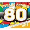 Vive Les Années 80 : Les Hits (CD) Compilation