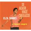 Elza Soares Se Acaso Você Chegasse + a Boss-negra (CD) Album