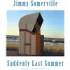 Jimmy Somerville Suddenly Last Summer (CD) 10th Anniversary Album