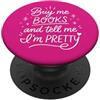 Bookish Romance Co. Buy Me Books And Tell Me Im Pretty Bookish Reader PopSockets PopGrip Adesivo