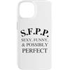 SFPP Sexy Funny and Possibly Perfect Custodia per iPhone 14 SFPP Sexy Divertente e possibilmente perfetto DIVERTENTE Y2K