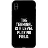 Witty Observational Tech Humor Men Women Custodia per iPhone XS Max il terminale è un campo di parità Witty Clever Men Women