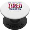 Future Fatigue Express Io sono già stanco domani divertente floreale detto PopSockets PopGrip Adesivo