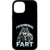 Alpha Wolf Meme Oddly Specific Custodia per iPhone 15 Se parlano alle tue spalle Fart Alpha Wolf Meme