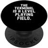 Witty Observational Tech Humor Men Women il terminale è un campo di parità Witty Clever Men Women PopSockets PopGrip Adesivo