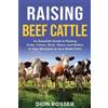 Dion Rosser Raising Beef Cattle (Tascabile) Raising Livestock