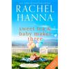 Rachel Hanna Sweet Tea & Baby Makes Three (Tascabile) Sweet Tea B&b