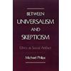 Michael Philips Between Universalism and Skepticism (Copertina rigida)