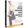 Lieselotte Soph Häkelbuch - Süße Sommer-Tops häkeln: Vier Insta-Desi (Tascabile)