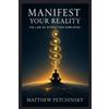 Petchinsky Manifest Your Reality (Tascabile) Apophis Nexus