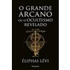 Éliphas Lévi Grande arcano ou o ocultismo revelado (O) (Tascabile)