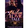 T'Yanna Sha-Nay A Harlem Love Tale (Tascabile)