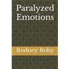 Rodney D Roby Paralyzed Emotions (Tascabile)