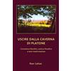 Ran Lahav Uscire dalla caverna di Platone (Tascabile)