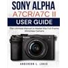 Anderson L Louis Sony Alpha A7CR/A7C II User Guide (Tascabile)